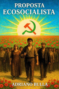 Title: Proposta Ecosocialista, Author: Adriano Bulla