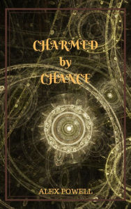 Title: Charmed by Chance, Author: Alex Powell