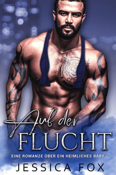 Auf der Flucht: Eine Romanze über ein heimliches Baby (Saison du désir, #6)