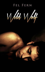 Title: Wild Wolf, Author: Fel Fern