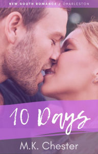 Title: 10 Days (New South Romance), Author: M.K. Chester