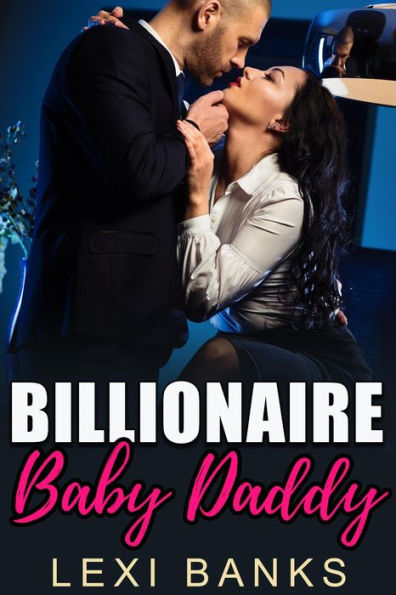 Billionaire Baby Daddy (Baby Daddy Romance Series, #3)