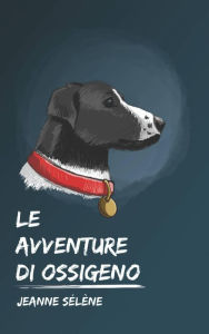 Title: Le avventure di Ossigeno, Author: Jeanne Sélène