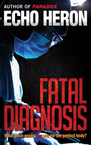 Title: Fatal Diagnosis (The Adele Monsarrat Mystery Series, #4), Author: Echo Heron