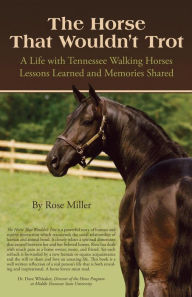 Title: The Horse That Wouldn't Trot, Author: Rose Miller
