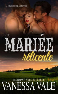 Title: Leur mariée réticente (La serie de Bridgewater, #6), Author: Vanessa Vale