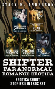 Title: Shifter Paranormal Romance Erotica: Erotica Short Stories - 5 in 1 Box Set, Author: Stacy M. Anderson