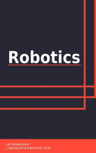 Title: Robotics, Author: IntroBooks Team