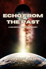 Title: Echo From the Past (The Hildenverse), Author: Josh Hilden