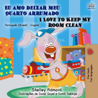 Title: Eu amo deixar meu quarto arrumado I Love to Keep My Room Clean (Portuguese English Bilingual Collection), Author: Shelley Admont