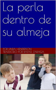 Title: La perla dentro de su almeja (JUVENIL No Ficción / Niños y Hombres), Author: Linda Henderson