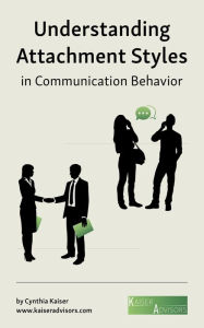 Title: Understanding Attachment Styles in Communication Behavior, Author: Cynthia Kaiser