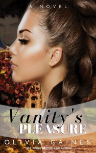 Title: Vanity's Pleasure (The Davonshire Series, #3), Author: Olivia Gaines