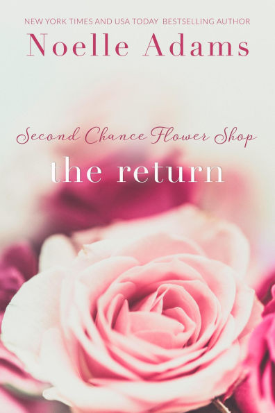 The Return (Second Chance Flower Shop, #1)