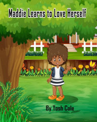 Title: Maddie Learns to Love Herself, Author: Tosh Cole