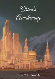 Title: Orion's Awakening (Star Magic, #1), Author: Leon C.M. Joseph