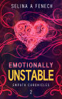 Emotionally Unstable (Empath Chronicles, #2)