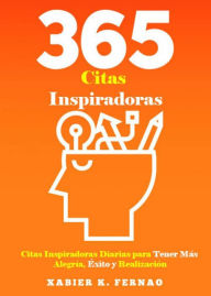 Title: 365 Citas Inspiradoras, Author: Xabier K. Fernao