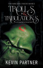 Trolls and Tribulations: A Humorous Fantasy (The Faerie King Trilogy, #2)