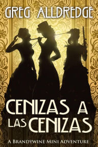 Title: Cenizas a las Cenizas (Miniaventuras de Brandywine, #3, #3), Author: Greg Alldredge