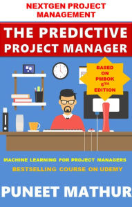 Title: The Predictive Project Manager, Author: Puneet Mathur