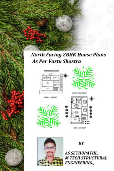 North Facing 2BHK House Plans As Per Vastu Shastra (First, #1) by A S ...