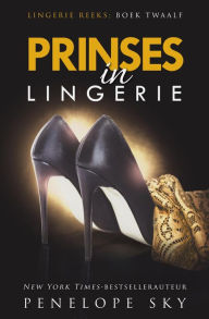 Title: Prinses in lingerie (Lingerie (Dutch), #12), Author: Penelope Sky