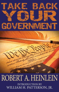 Title: Take Back Your Government, Author: Robert A. Heinlein