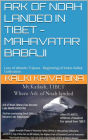 Ark of Noah landed in Tibet - Loss of Atlantis Tripura - Beginning of Indus Valley Civilisation : Mahavatar Babaji