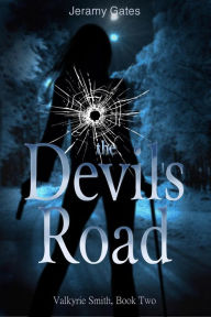 Title: The Devil's Road (Valkyrie Smith Mystery Series, #2), Author: Jeramy Gates