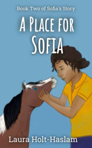 Title: A Place for Sofia (Sofia's Story, #2), Author: Laura Holt-Haslam