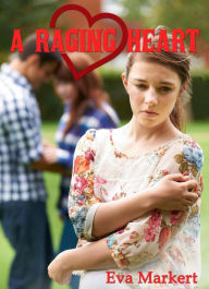 Title: A Raging Heart, Author: Eva Markert