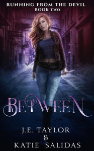 Title: Between (Running from the Devil, #2), Author: J.E. Taylor