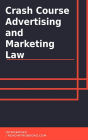 Crash Course Advertising and Marketing Law