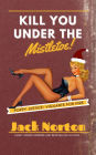 Kill You Under The Mistletoe (Poppy Justice: Vigilante For Hire, #1)