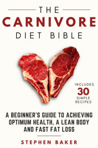 Title: The Carnivore Diet Bible, Author: Stephen Baker