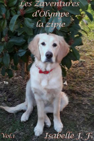 Title: Les Zaventures d'Olympe la Zipie, Author: Isabelle JF