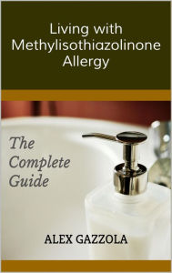 Title: Living with Methylisothiazolinone Allergy, Author: Alex Gazzola