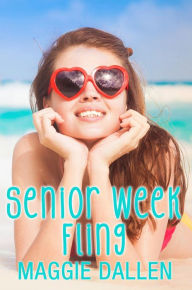 Title: Senior Week Fling (Summer Love, #2), Author: Maggie Dallen