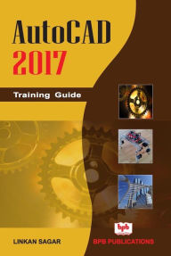 Title: AutoCAD 2017 Training Guide, Author: Linkan Sagar