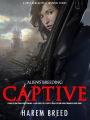 Alien's Breeding Captive: Science Fiction Young Adult Romance -Slave Fantasy Sci-Fi Erotic Thriller Second Chance Romantic Novel Book 1 (A Post-Apocalyptic Suspense Series, #1)