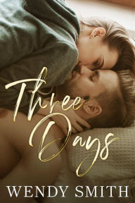 Title: Three Days (Friends Duo, #2), Author: Wendy Smith