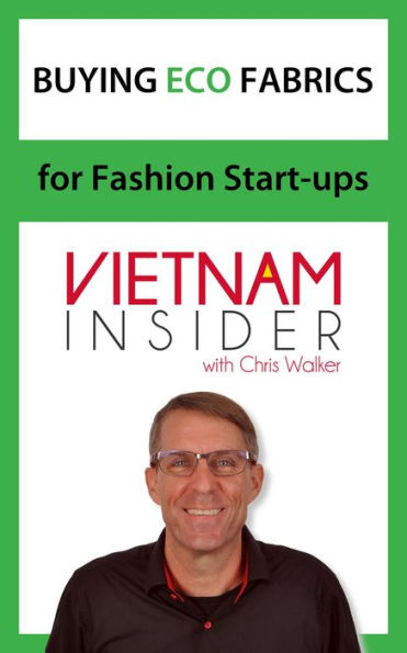 Buying Eco Fabrics for Fashion Start-ups with Chris Walker (Overseas Apparel Production Series, #2)