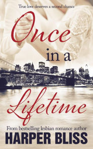 Title: Once in a Lifetime, Author: Harper Bliss