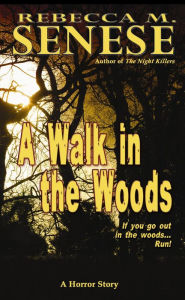 Title: A Walk in the Woods, Author: Rebecca M. Senese