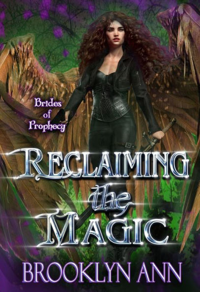 Reclaiming the Magic (Brides of Prophecy, #7)