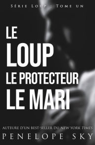Title: Le Loup Le Protecteur Le Mari, Author: Penelope Sky