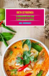 Title: Dieta Cetogénica: O Derradeiro Guia Com Planos De Dieta Fáceis, Author: Abel Rodriguez