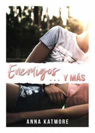 Title: Enemigos ... y más (Equipo Grover Beach, #3), Author: Anna Katmore