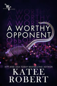 Free download book in txt A Worthy Opponent (Wicked Villains #3) by Katee Robert 9781951329402 (English literature) FB2 iBook